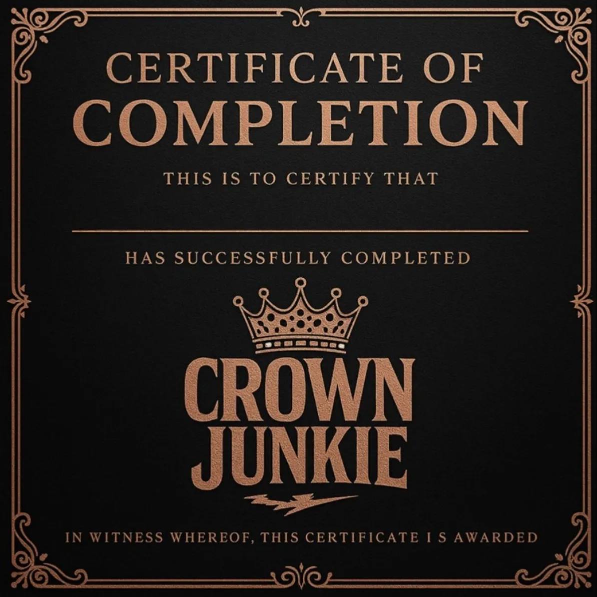 Crown Junkie Certificate of Completion